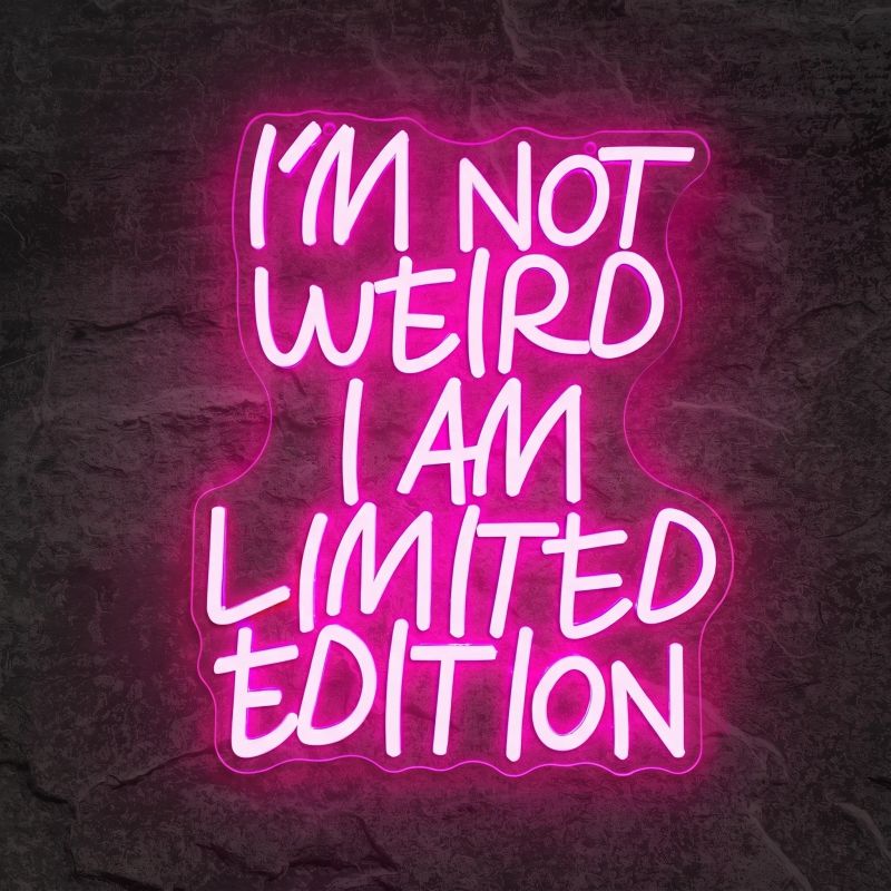 Néon I'm Not Weird I Am Limited Edition - Néon personnalisé NeonStar