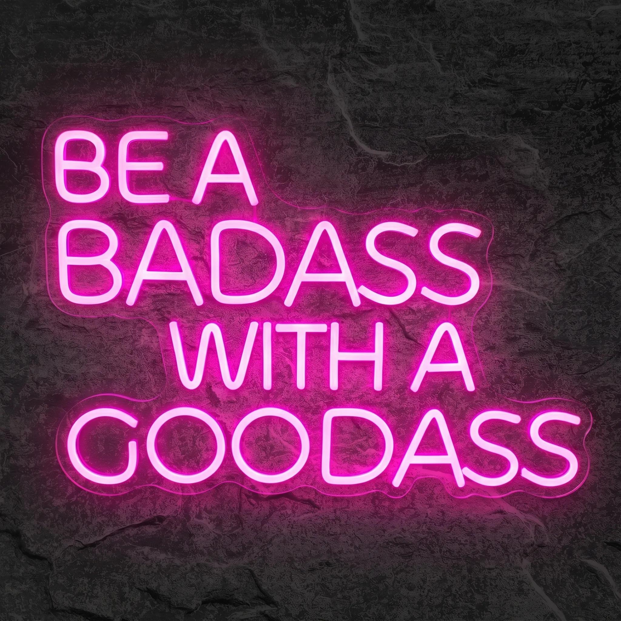 Néon Be a Badass with a Goodass - Néon personnalisé NeonStar