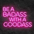 Miniature Néon Be a Badass with a Goodass - Néon personnalisé