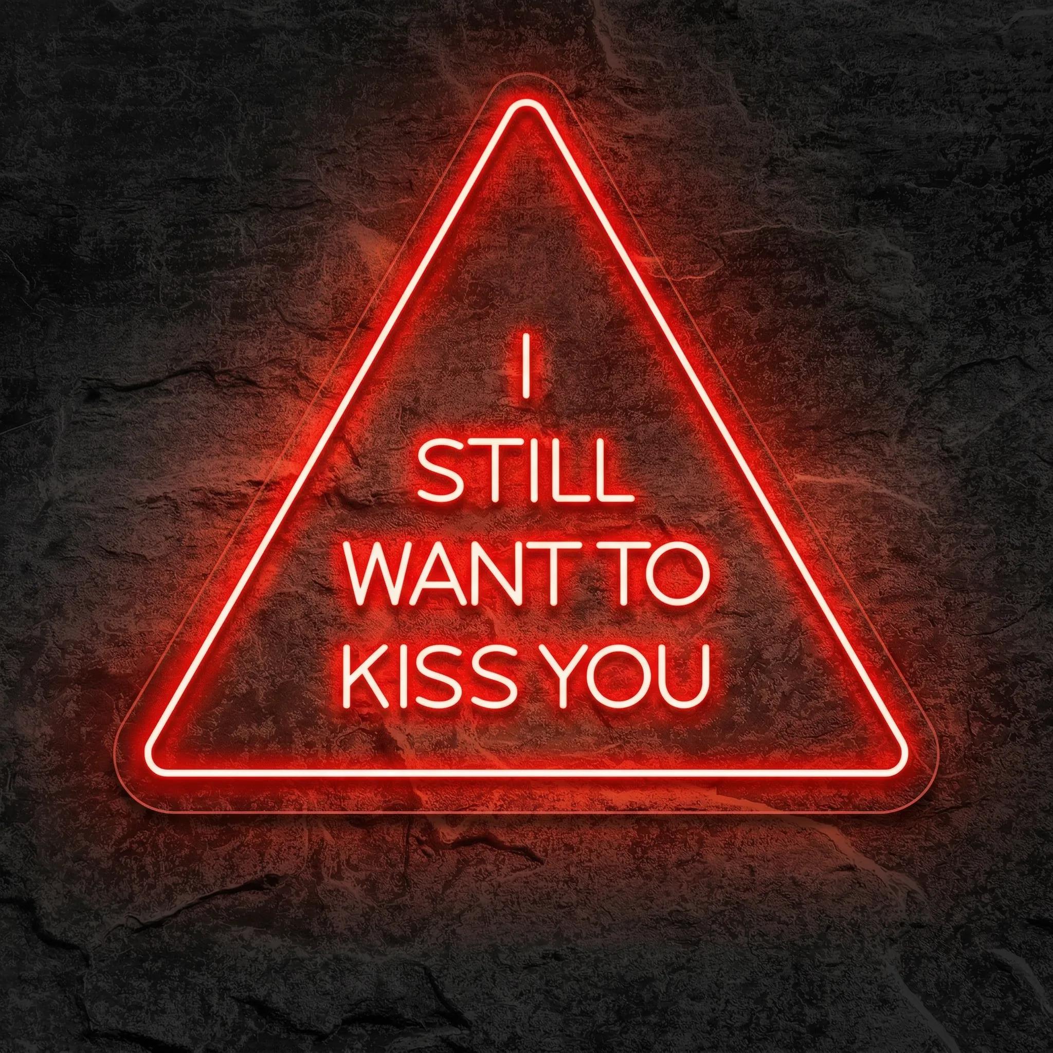 Néon I Still Want To Kiss You - Néon personnalisé NeonStar