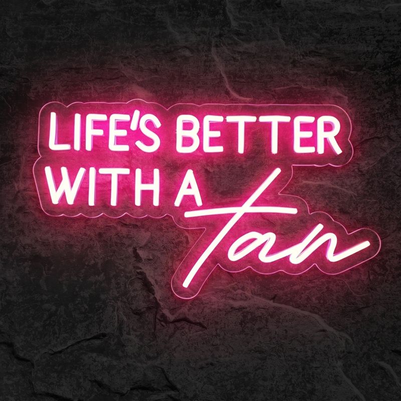 Néon Life's Better With a Tan - Néon personnalisé NeonStar