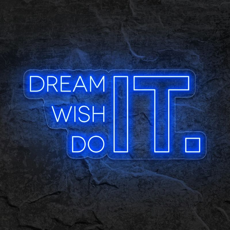 Néon Dream It Wish It Do It - Néon personnalisé NeonStar