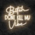 Miniature Néon Bitch Don't Kill My Vibe - Néon personnalisé