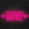 Miniature Néon The Music Sounds Better With You - Néon personnalisé