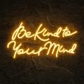 Miniature Néon Be Kind to Your Mind - Néon personnalisé