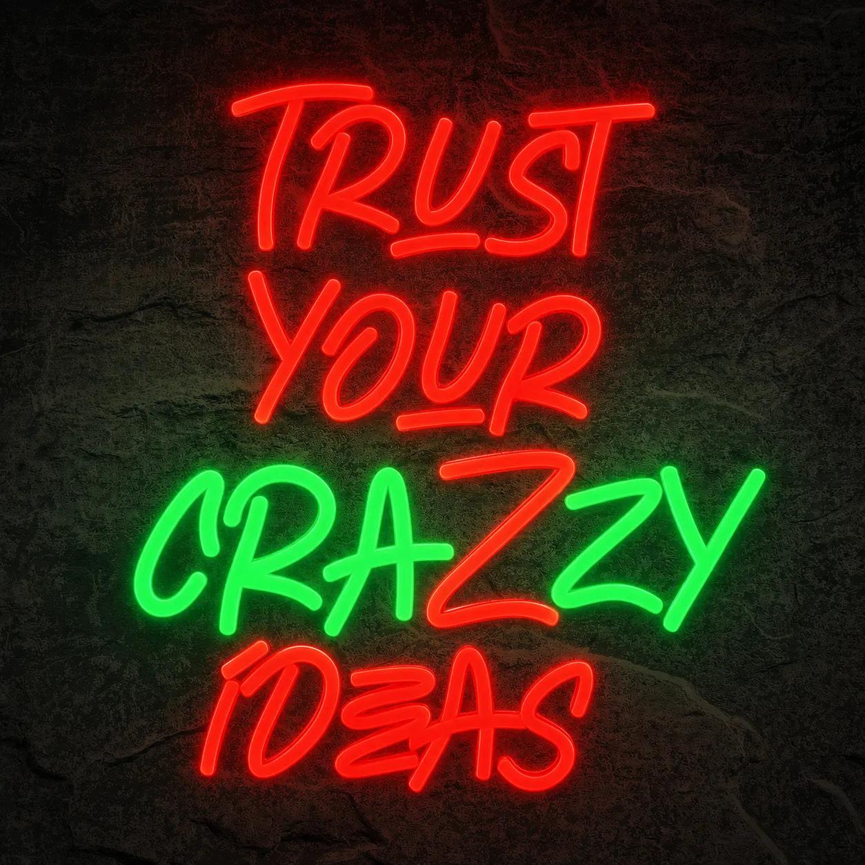 Néon Trust Your Crazy Ideas - Néon personnalisé NeonStar