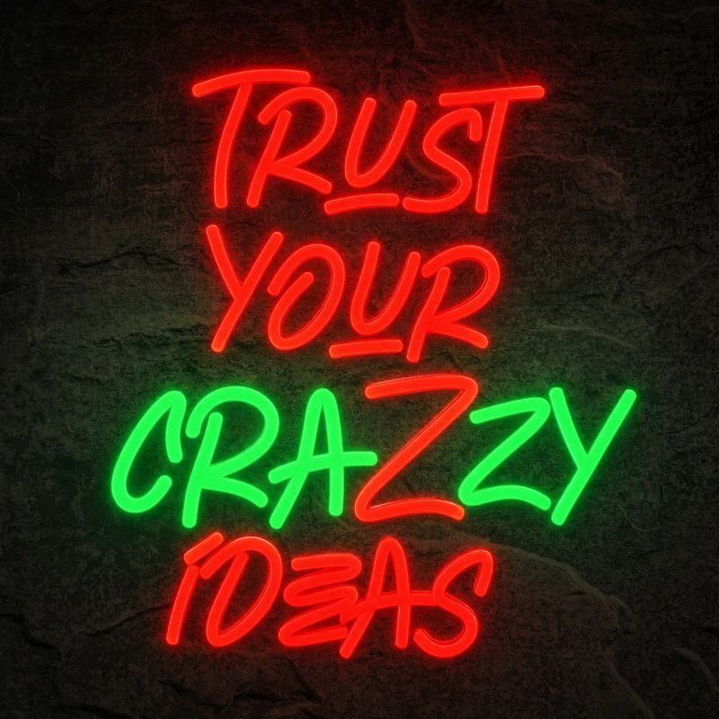 Néon Trust Your Crazy Ideas - Néon personnalisé NeonStar