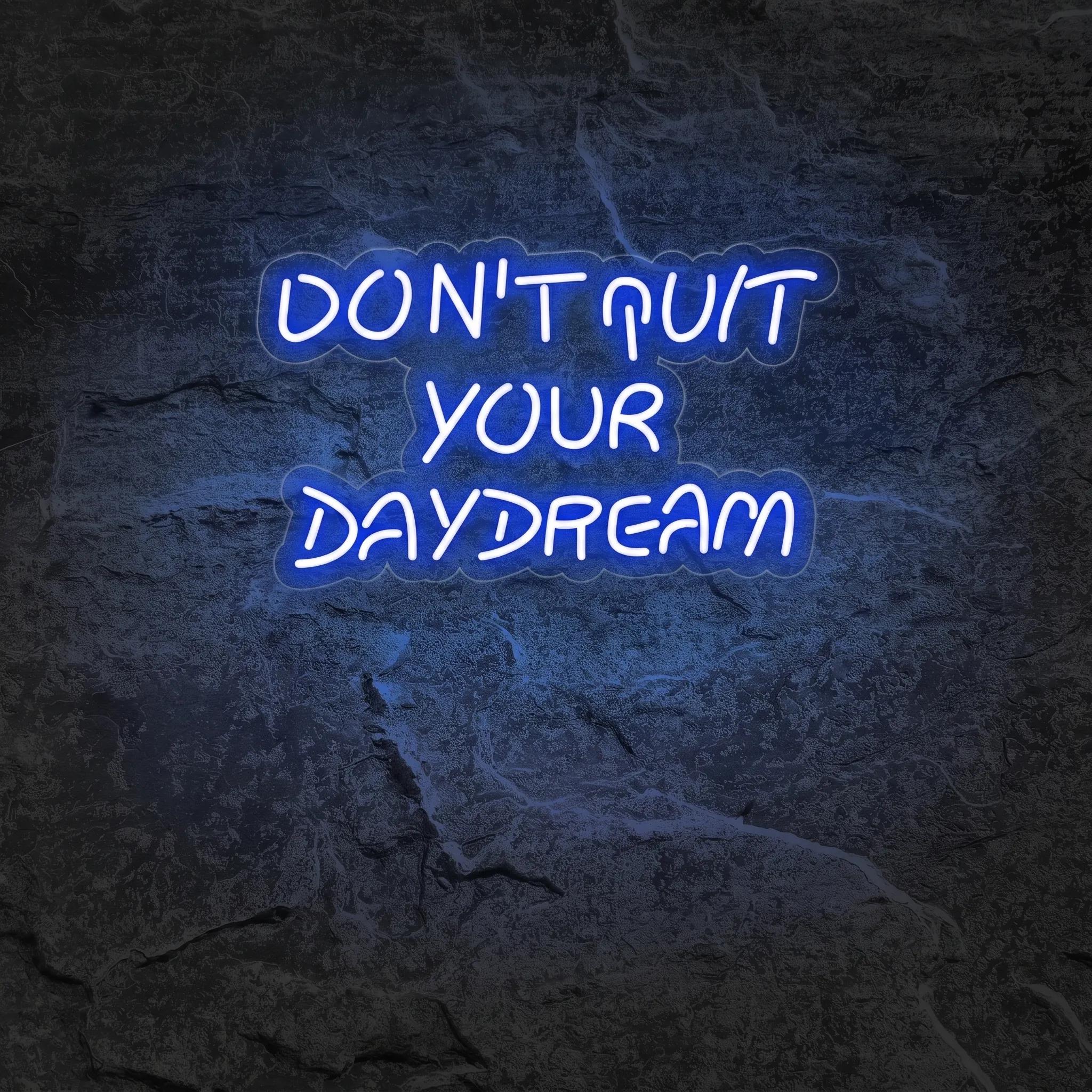 Néon Do Not Quit Your Daydream - Néon personnalisé NeonStar