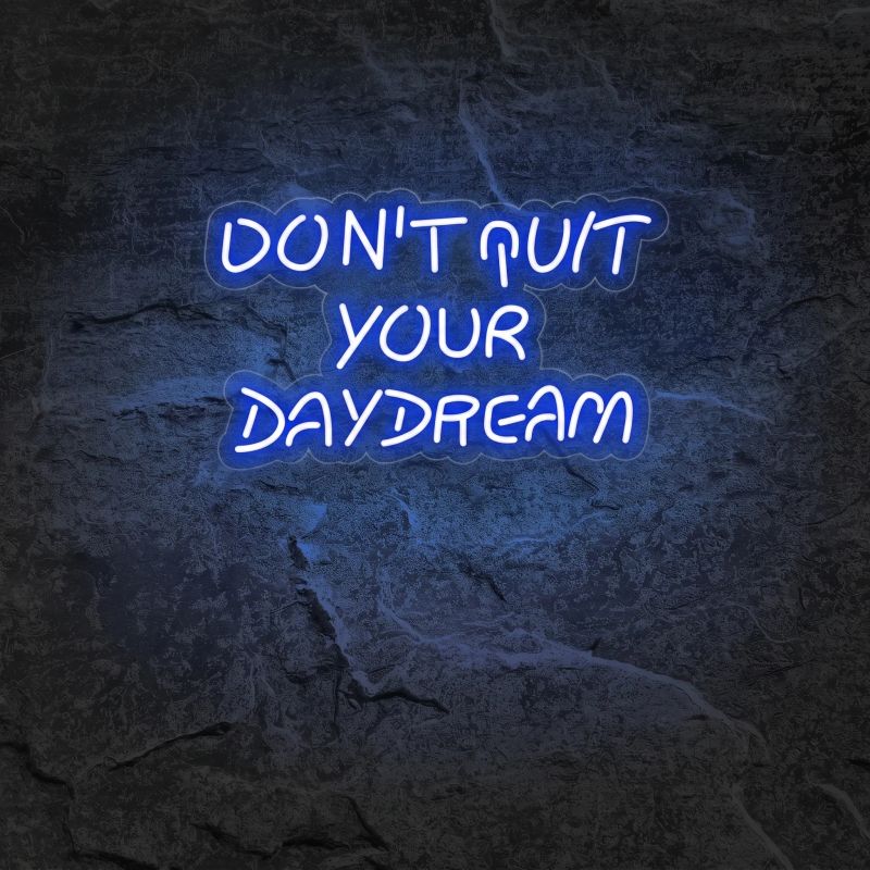 Néon Do Not Quit Your Daydream - Néon personnalisé NeonStar