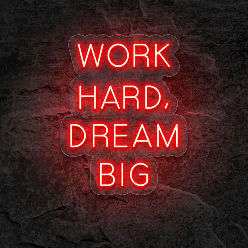 Néon Work Hard Dream Big Rouge - Néon personnalisé NeonStar