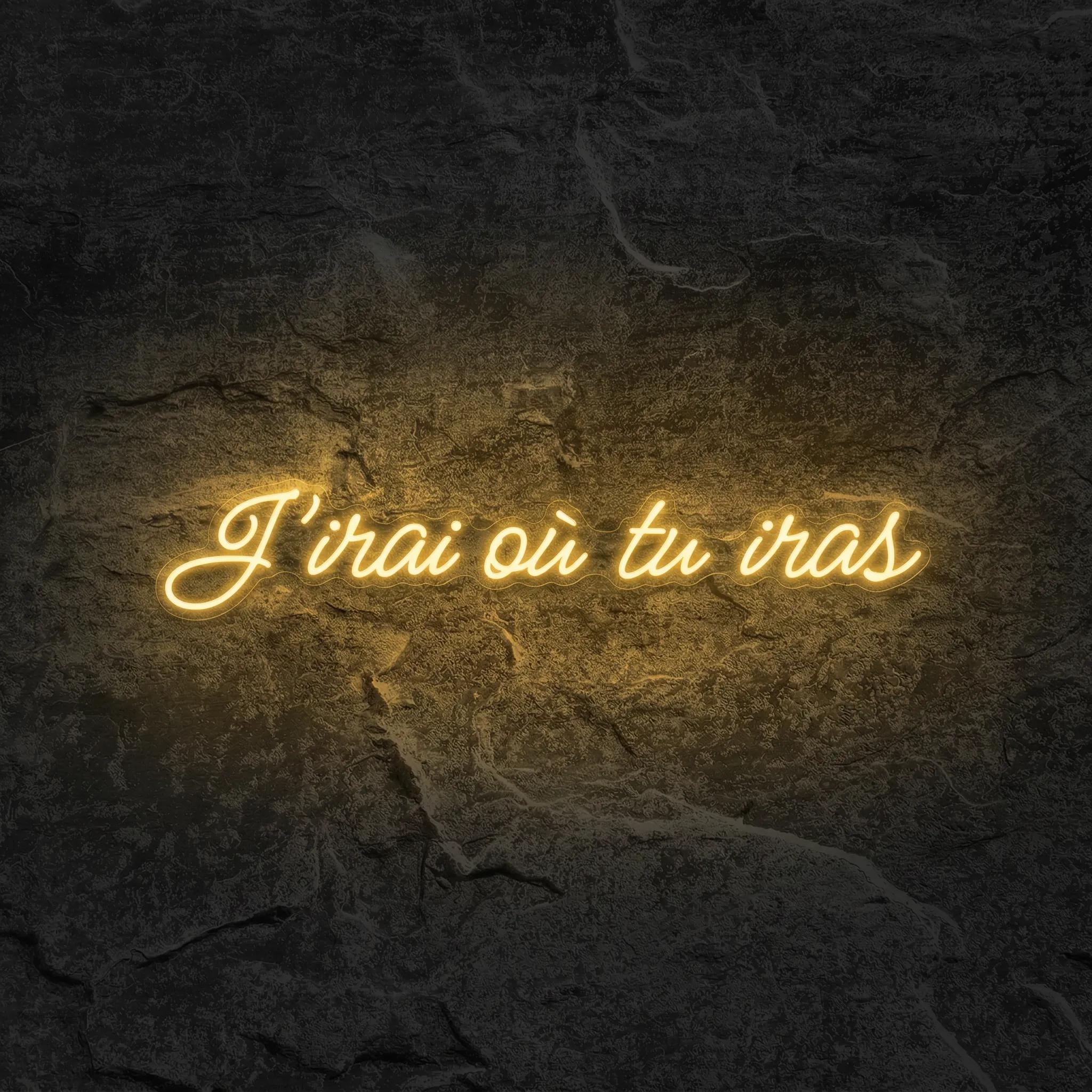 Néon J'irai où tu iras - Néon personnalisé NeonStar