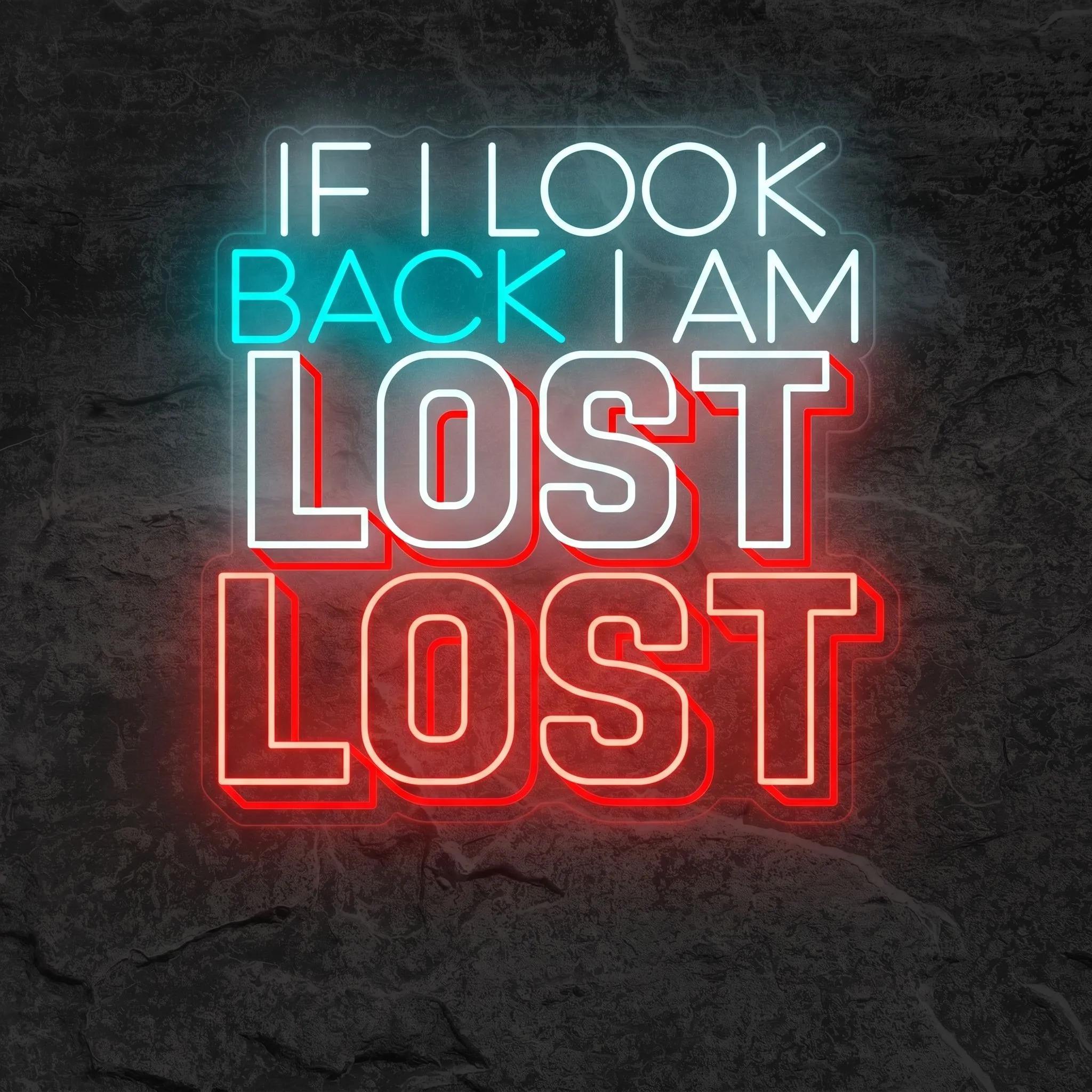 Néon If I Look Back I Am Lost - Néon personnalisé NeonStar