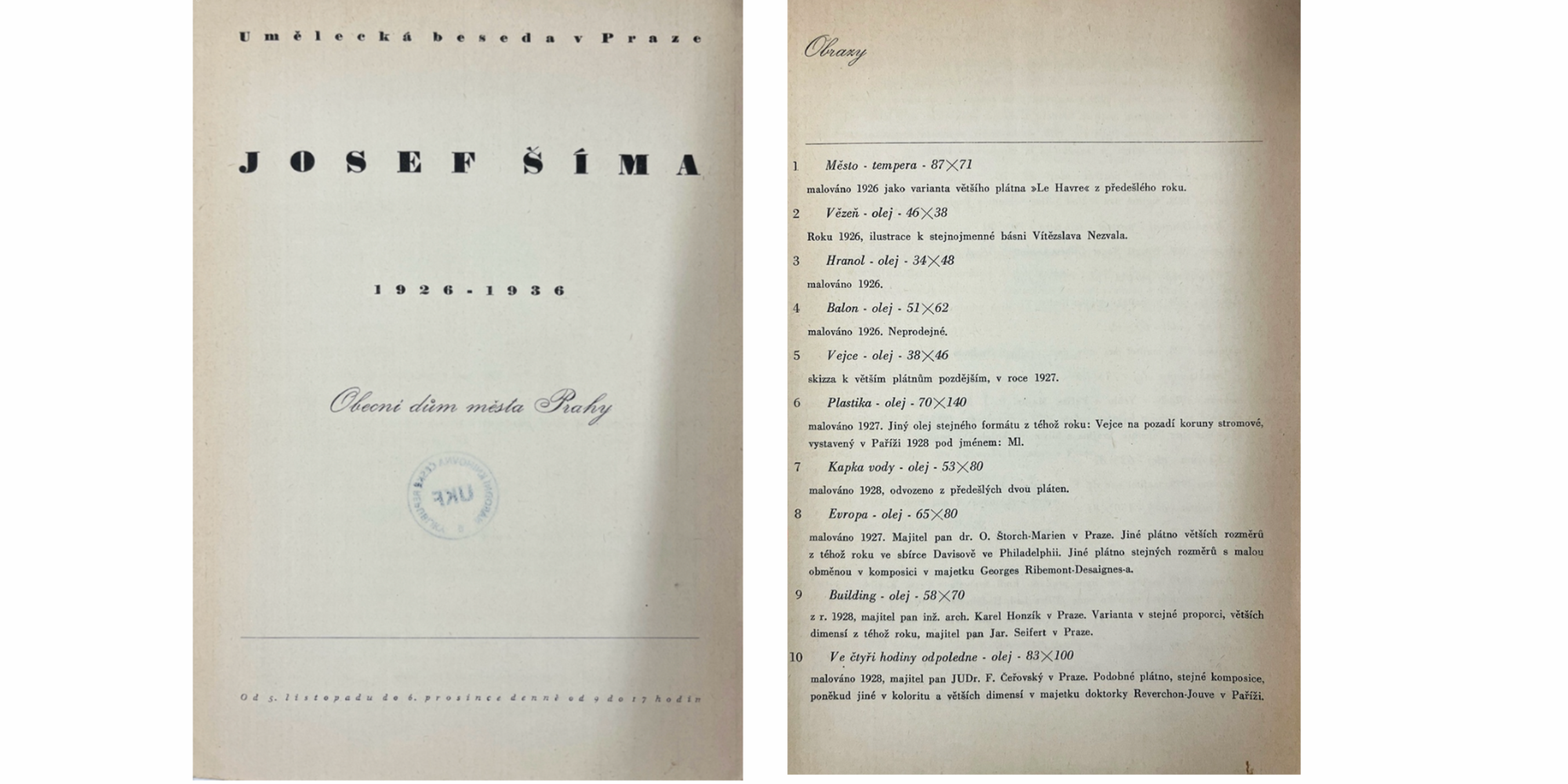 Exhibition checklist from the catalogue of the jubilee exhibition JOSEF ŠÍMA 1926–1936, organized by Umělecká beseda (Artistic Forum) in Prague from November 5 to December 6, 1936. This catalogue not only lists the exhibits displayed at the exhibition but also functions as a ‘working’, personal ‘inventory’ of Šíma, which, besides the works presented, in several cases also mentions other existing paintings with the same motif and their locations. Listed under #8 is the Moravian Gallery version of Europa. It later states the existence of ‘another larger canvas from the same year in the Davis Collection in Philadelphia.” A third canvas of the same size with slight variations in composition is also noted as in the collection of Georges Ribemont-Desaignes.