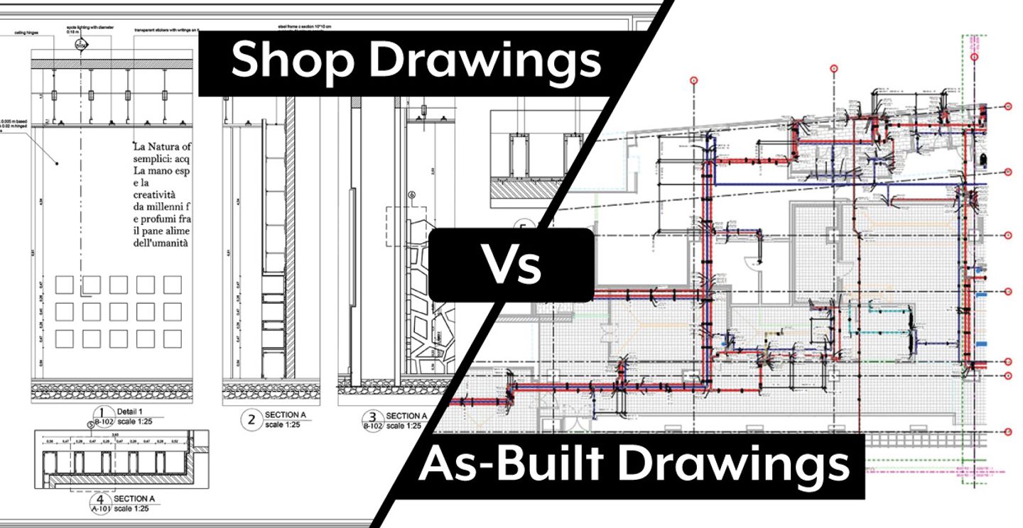 Difference between Shop Drawings and As-Built Drawings