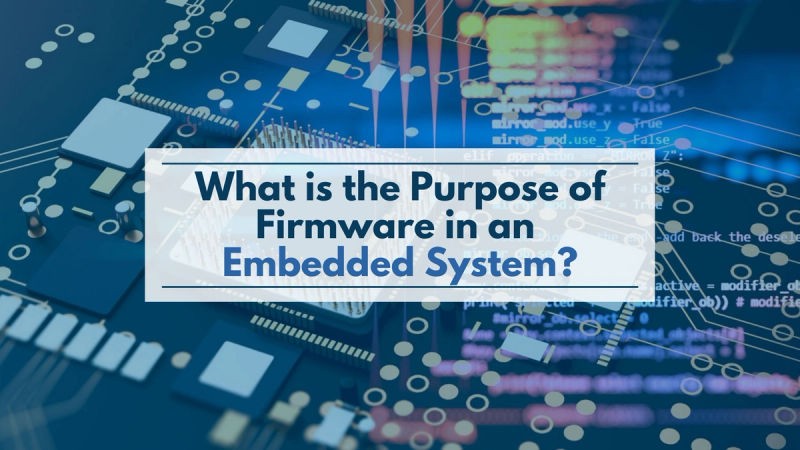 What is the Purpose of Firmware in an Embedded System
