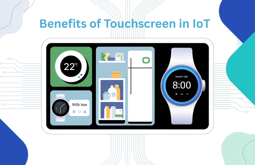 Fordele ved touchscreens i IoT-enheder
