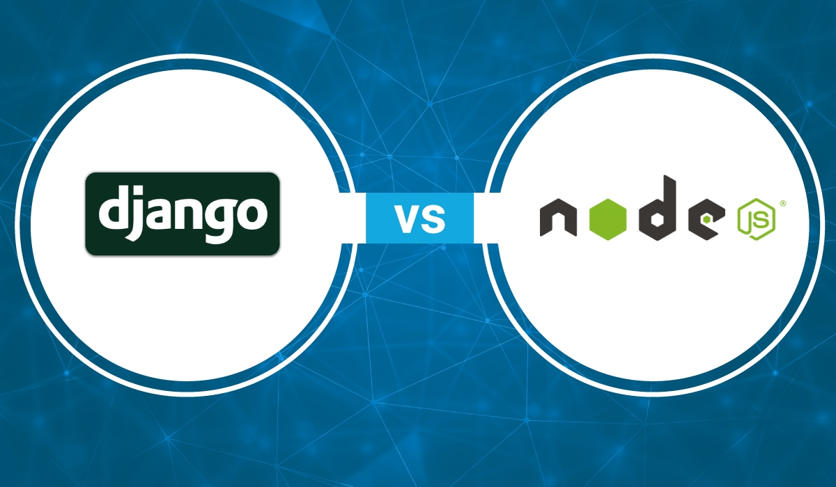 Django vs Node.js: Choosing the Right Backend Framework for Your Project