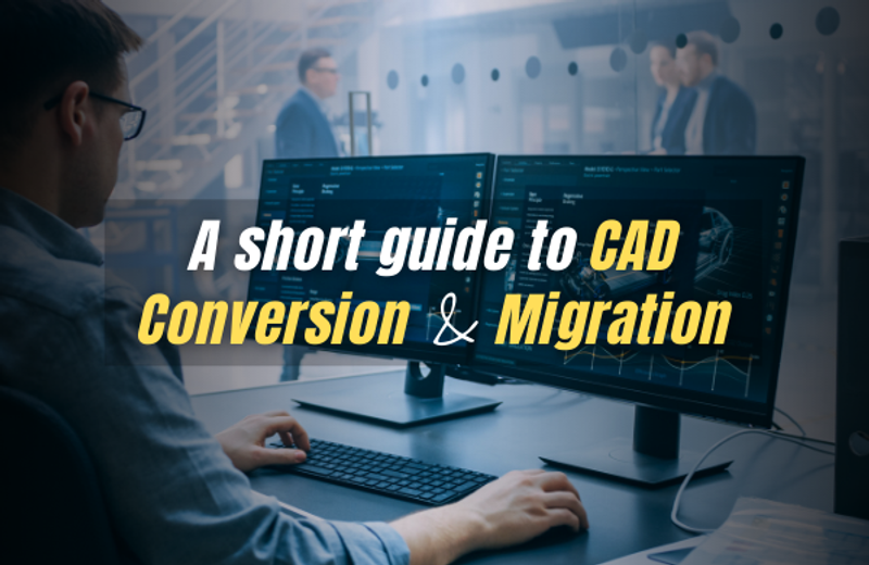 A short guide to CAD conversion and migration; Monarch Innovation
