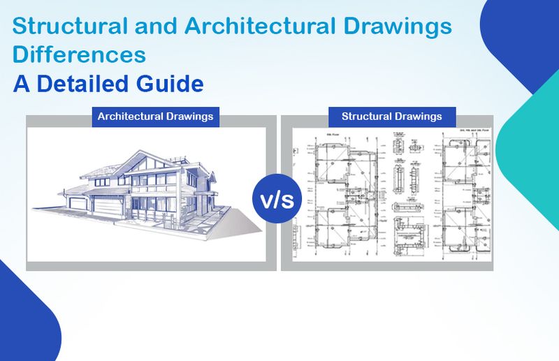 Structural and Architectural Drawings Differences: A Detailed Guide