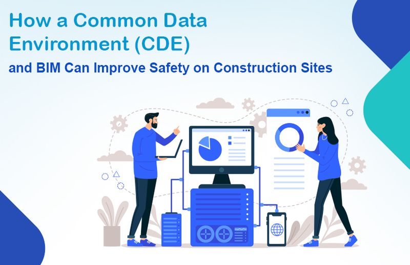 How a Common Data Environment (CDE) and BIM Can Improve Safety on Construction Sites