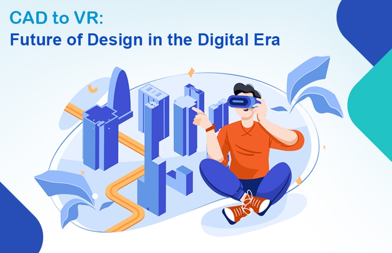 CAD til VR: Fremtidens design i den digitale æra