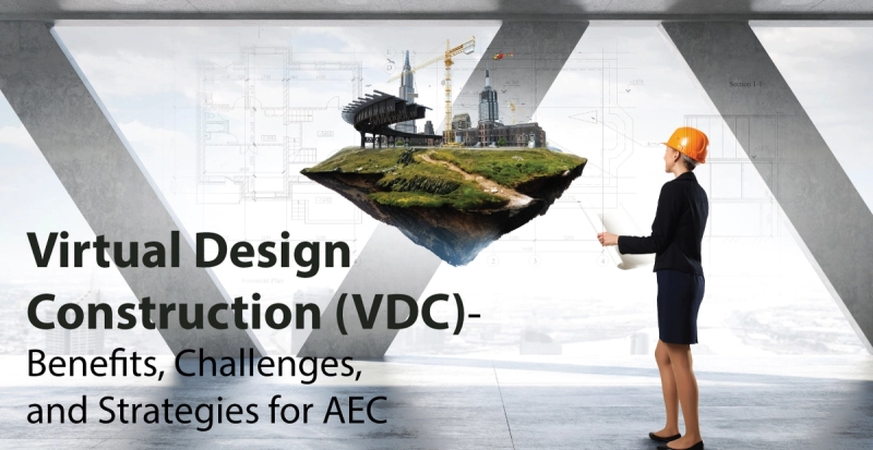 Conception et construction virtuelles (CCV) - Avantages, défis et stratégies pour l'AEC