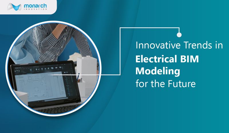 Innovative Trends in Electrical BIM Modeling for the Future