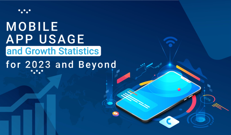 Mobile App Usage & Growth Statistics for 2023 and Beyond