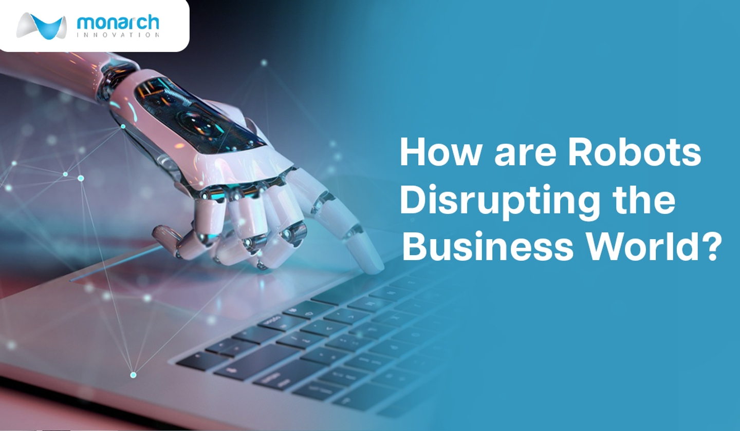 How are Robots Disrupting the Business World?