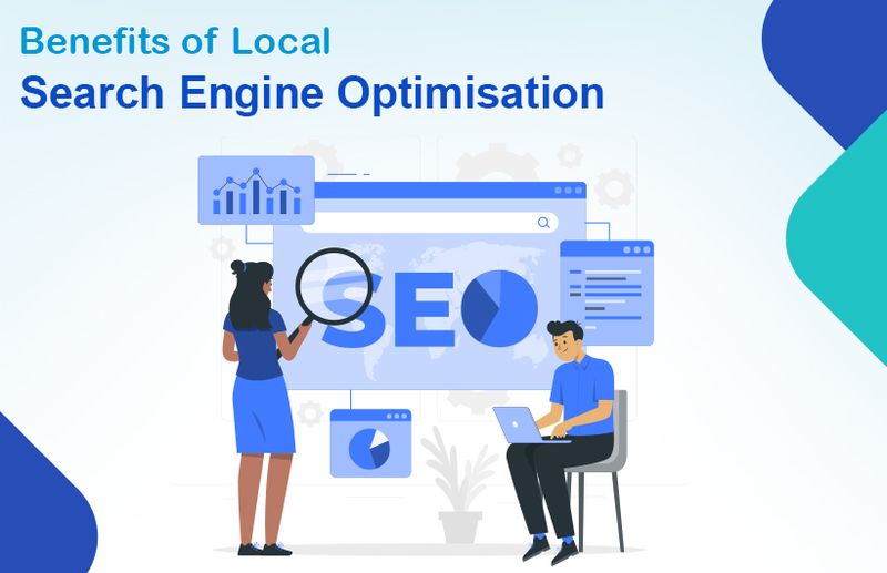 Benefits of Local Search Engine Optimization (Local SEO)