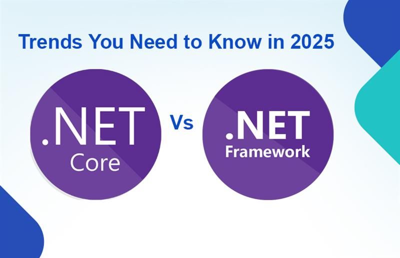 .NET Core vs .NET Framework: Trends You Need to Know in 2025