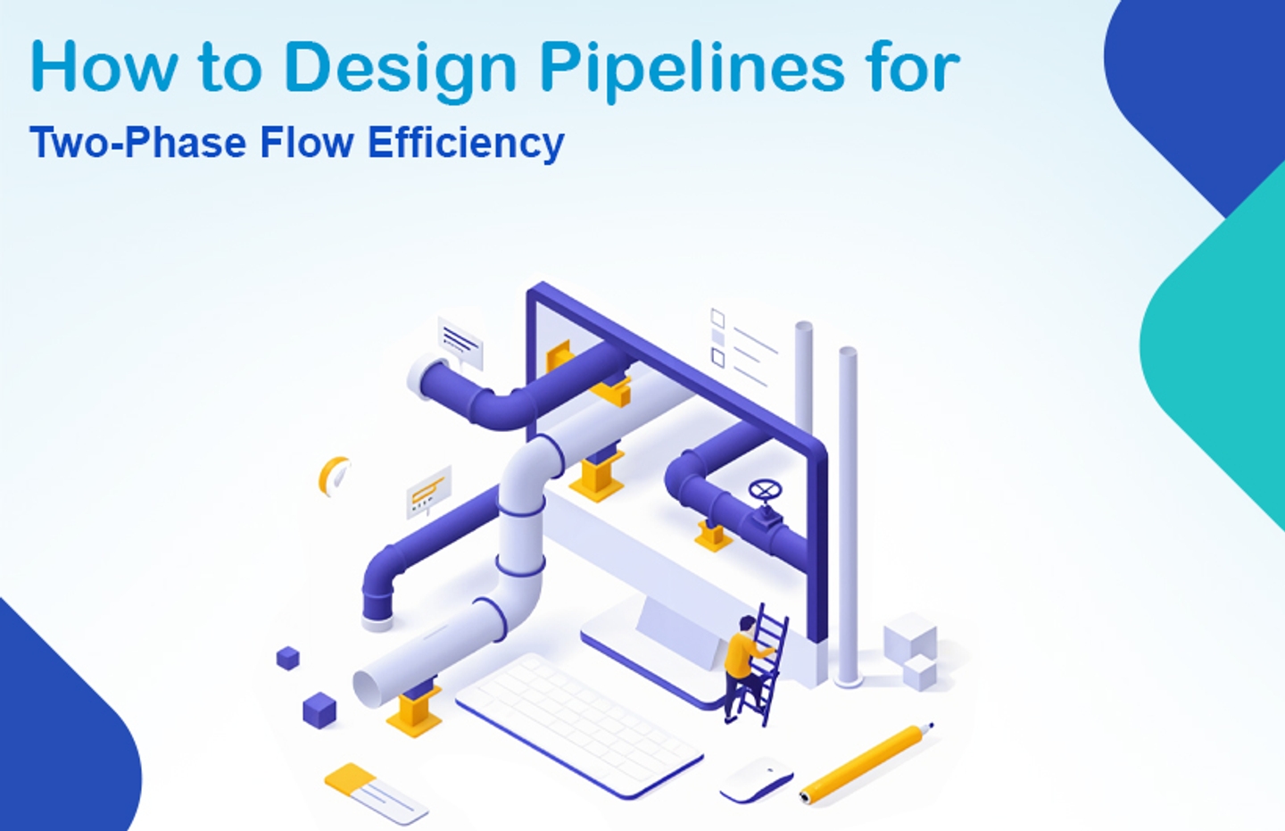 How to Design Pipelines for Two-Phase Flow Efficiency