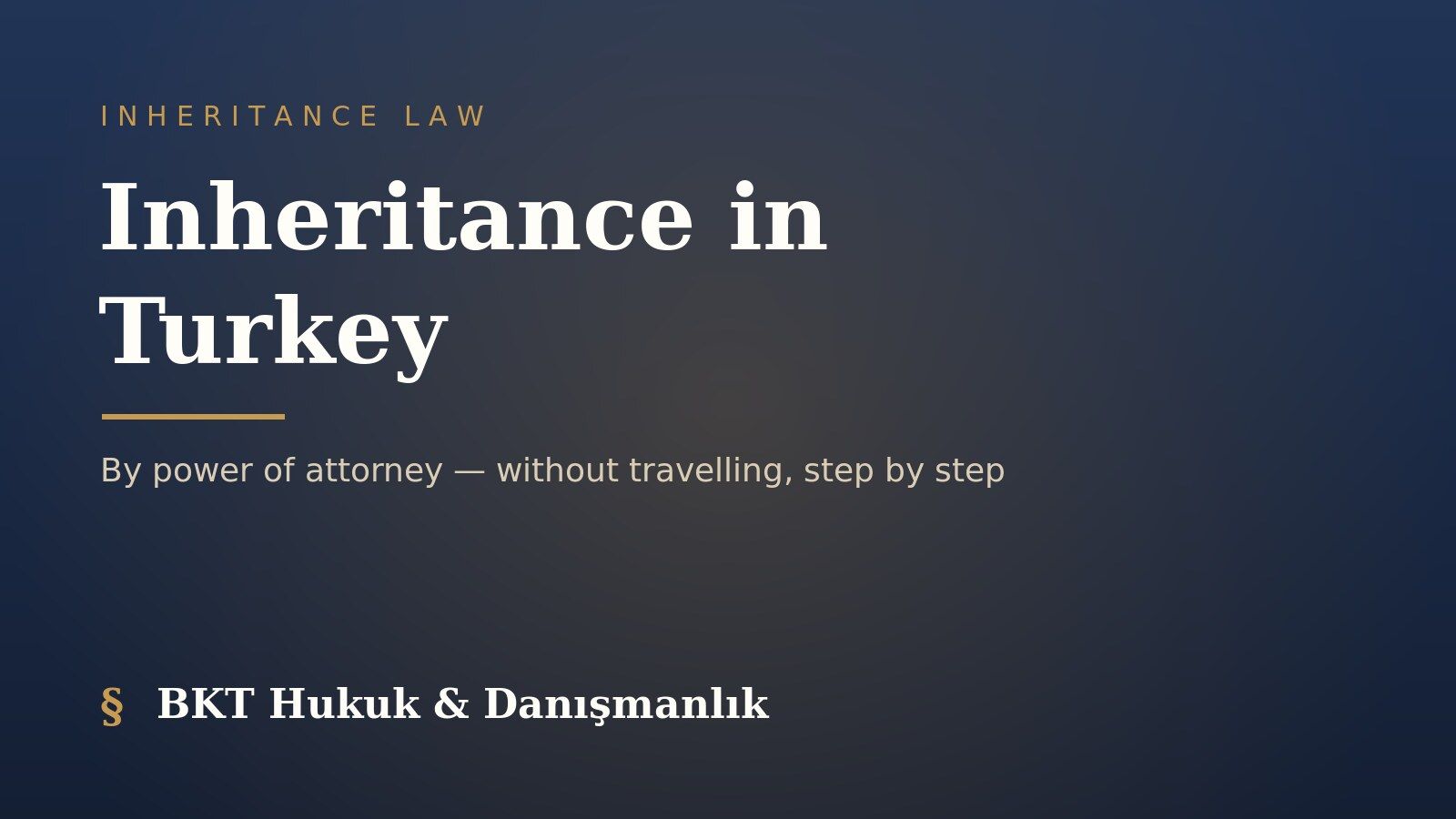 Inheritance in Turkey — BKT Hukuk & Danışmanlık