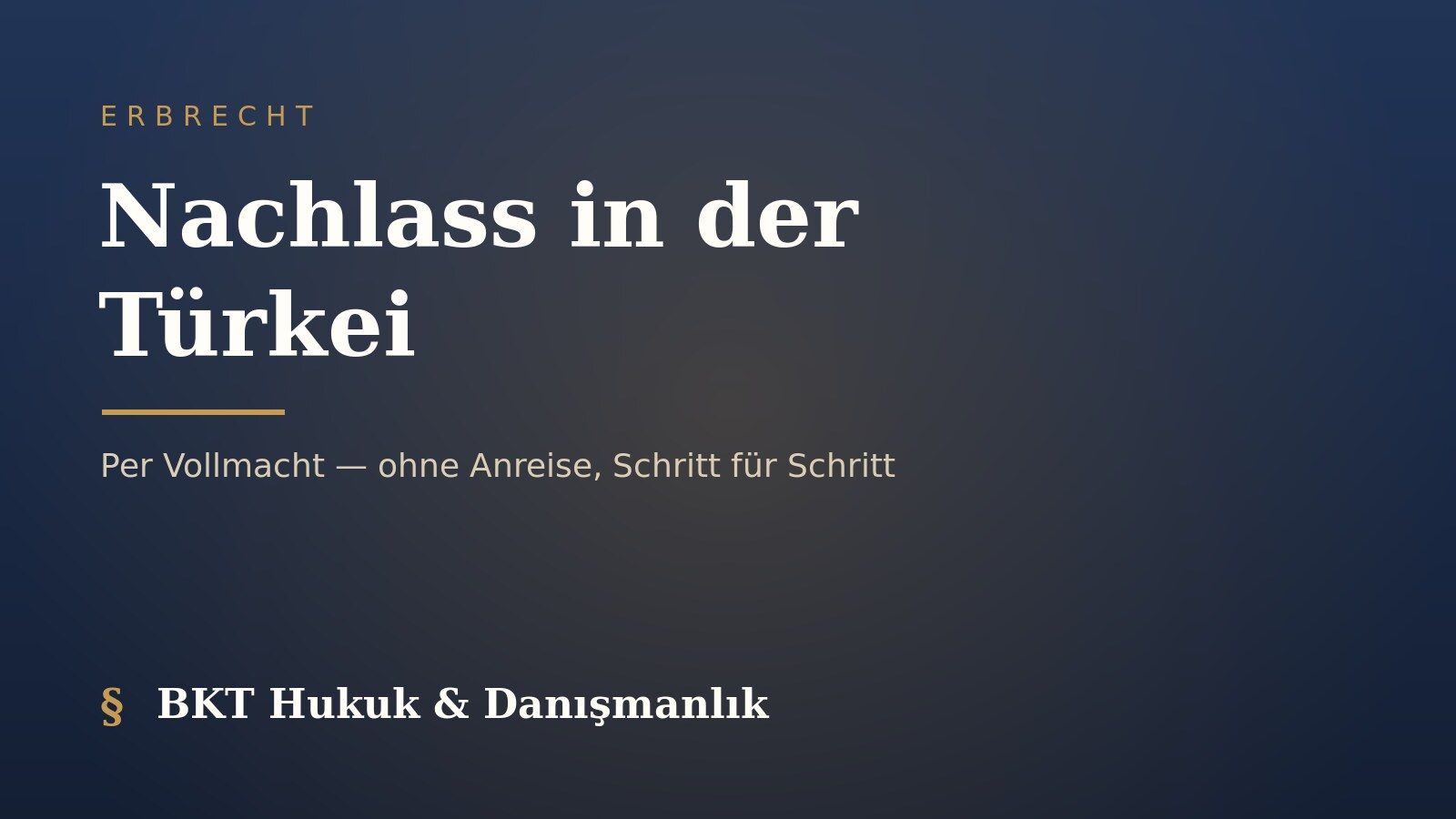 Nachlass in der Türkei — BKT Hukuk & Danışmanlık