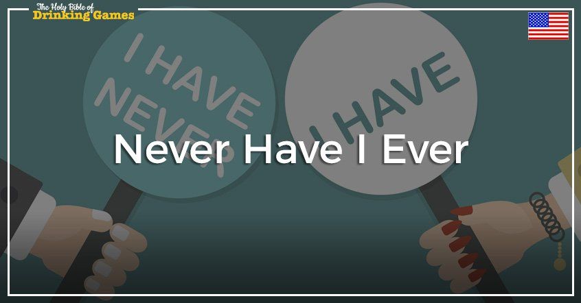 Never Have I Ever Drinking Game