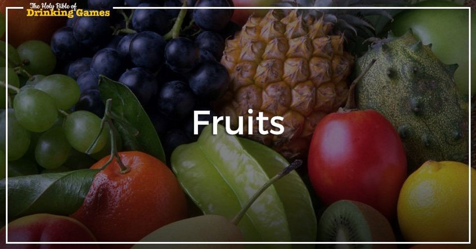 Fruits Drinking Game