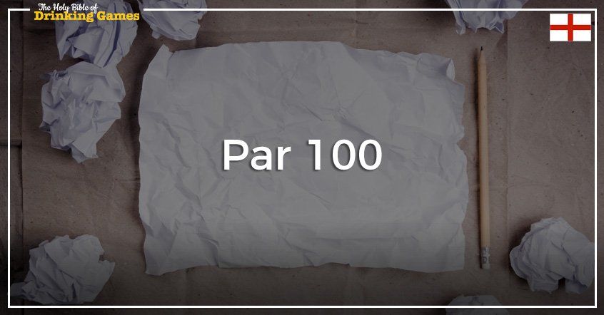 Par 100 Drinking Game