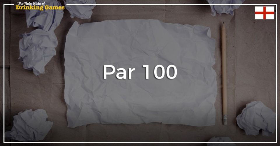 Par 100 Drinking Game