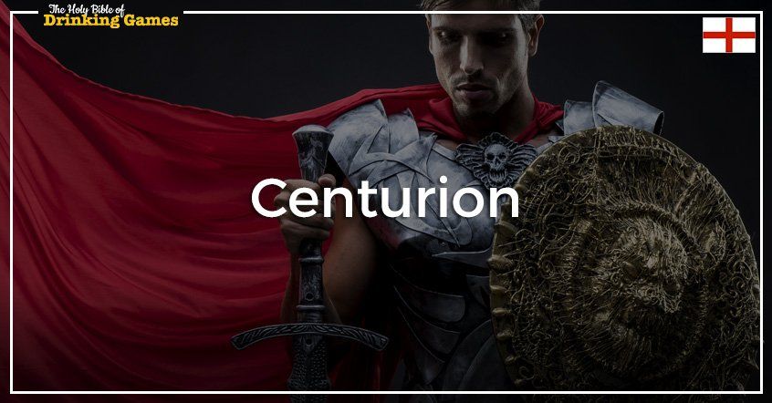 Centurion Drinking Game