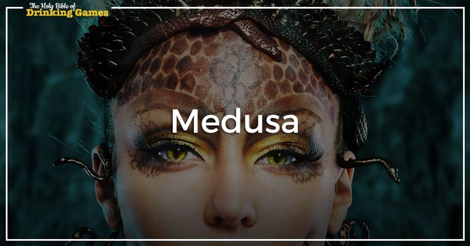 Medusa Drinking Game