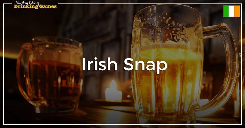 Irish Snap Drinking Game