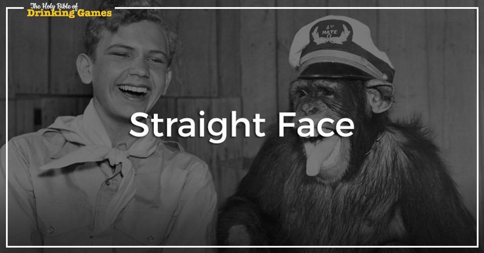 Straight Face Drinking Game