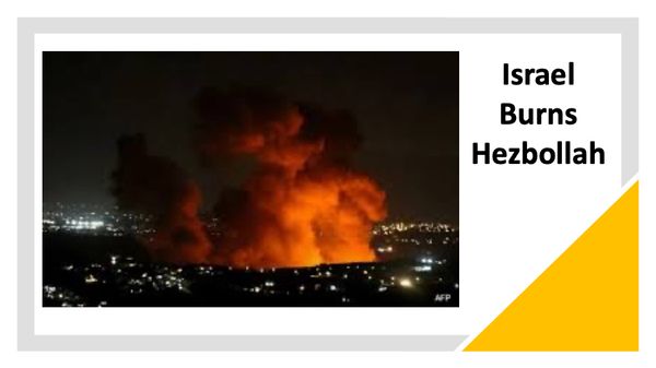 Israel burns hezbollah in Lebanon