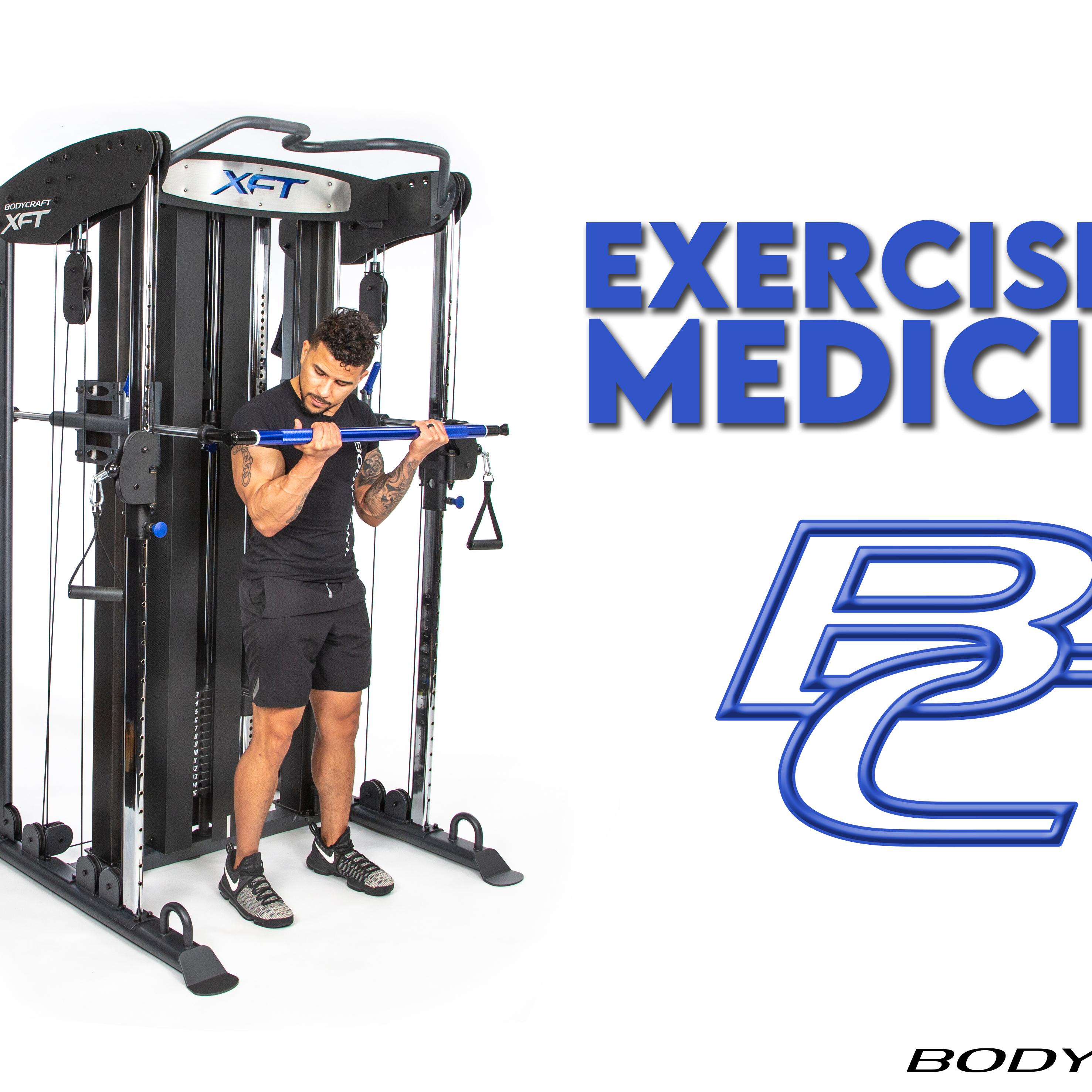 A man does bicep curls on a Bodycraft XFT cable machine, alongside the text 'EXERCISE IS MEDICINE' and a 'BC' logo.