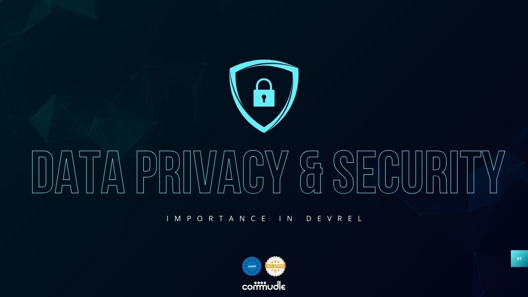 The Increasing Importance of Data Privacy And Security in DevRel