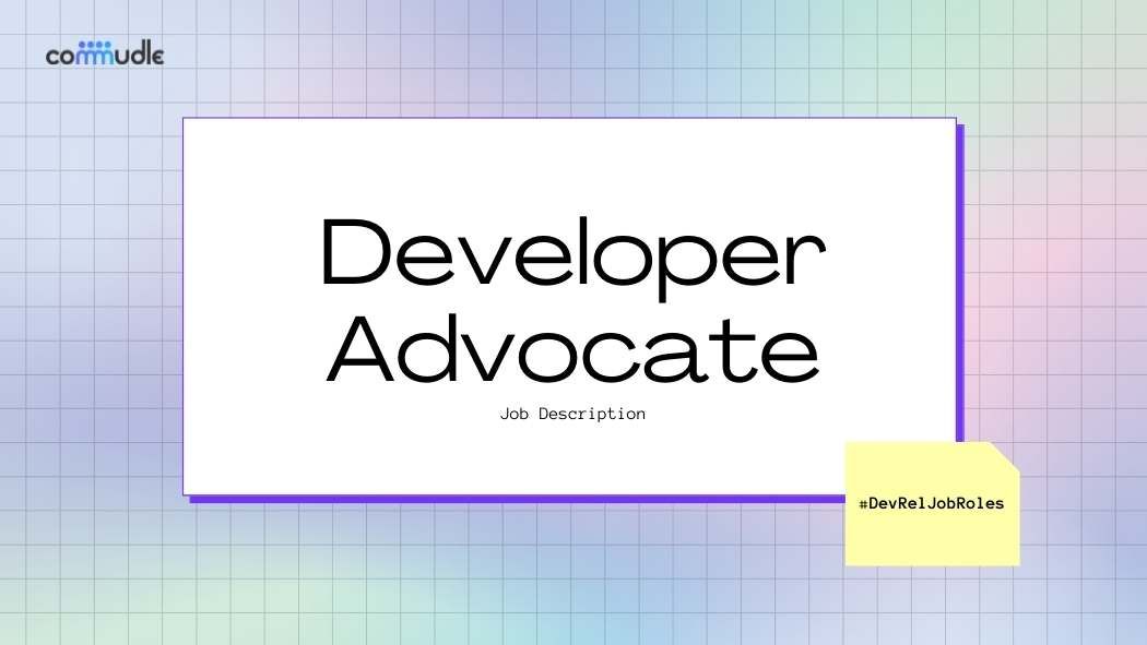 devreljobroles-what-is-the-job-description-of-a-developer-advocate-commudle