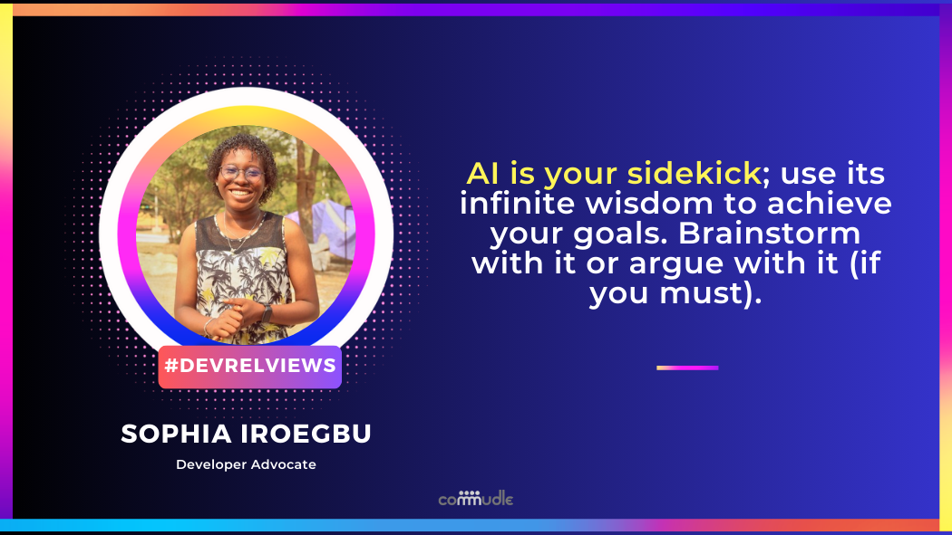 DevRelViews - Sophia Iroegbu - Developer Advocate
