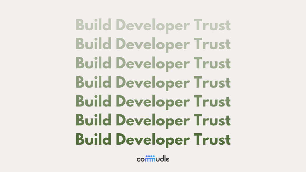 Building Developer Trust in a Skeptical Technical Ecosystem