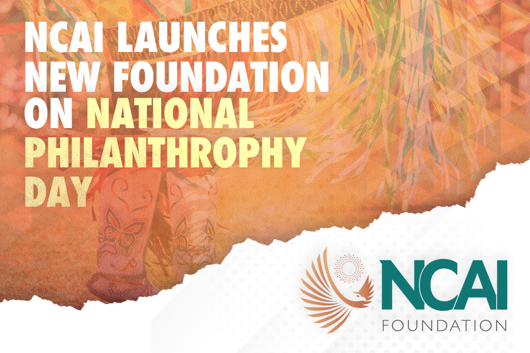 National Congress of American Indians Announces Launch of New Foundation on National Philanthropy Day