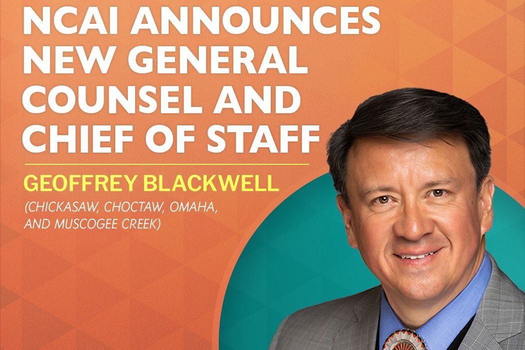 National Congress of American Indians Announces Geoffrey Blackwell as General Counsel and Chief of Staff